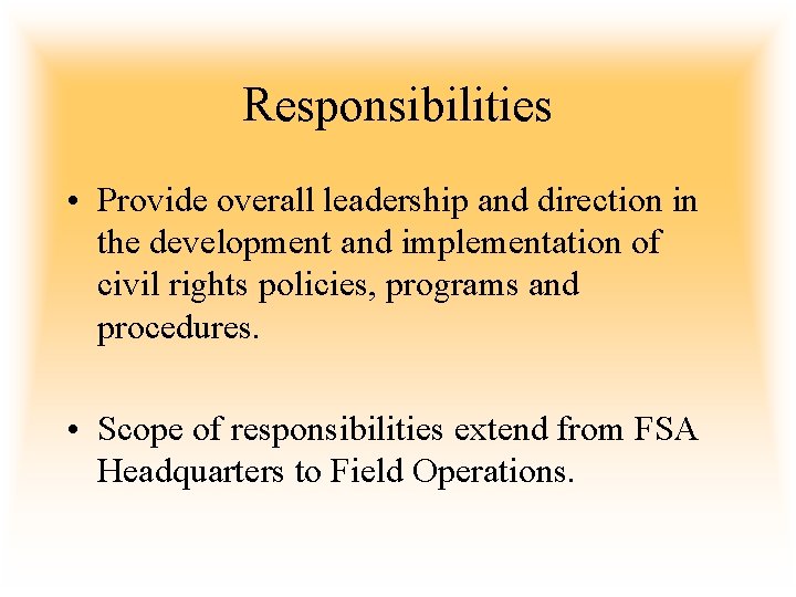 Responsibilities • Provide overall leadership and direction in the development and implementation of civil