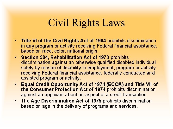 Civil Rights Laws • Title VI of the Civil Rights Act of 1964 prohibits