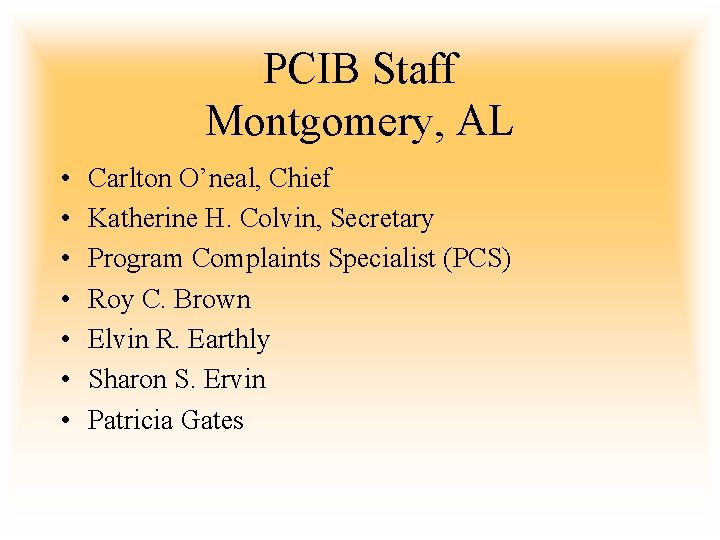 PCIB Staff Montgomery, AL • • Carlton O’neal, Chief Katherine H. Colvin, Secretary Program