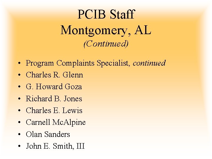 PCIB Staff Montgomery, AL (Continued) • • Program Complaints Specialist, continued Charles R. Glenn