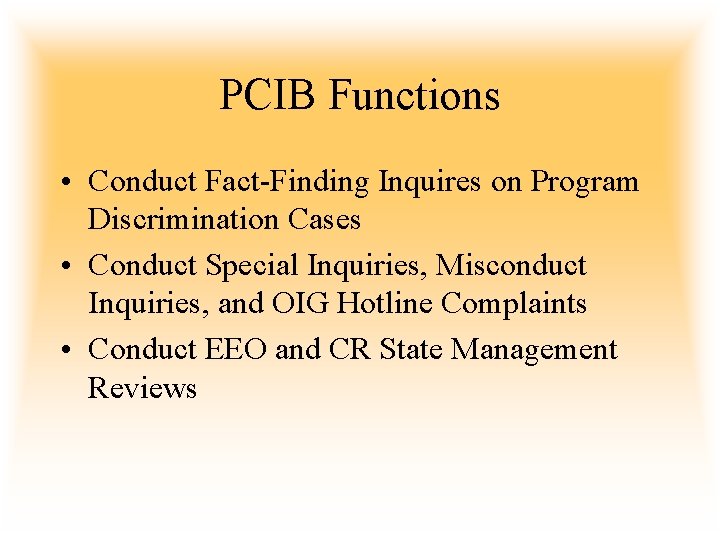 PCIB Functions • Conduct Fact-Finding Inquires on Program Discrimination Cases • Conduct Special Inquiries,