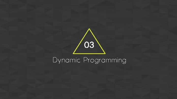 03 Dynamic Programming 