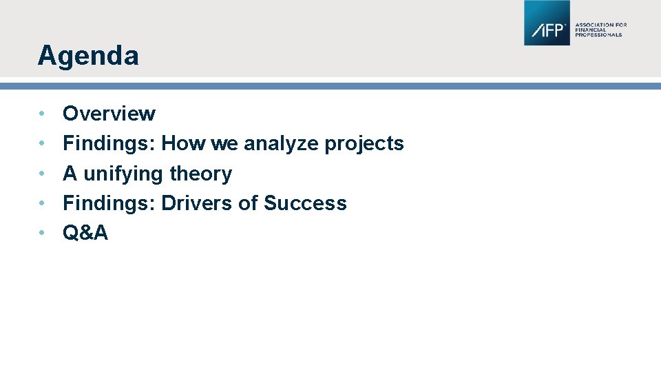 Agenda • • • Overview Findings: How we analyze projects A unifying theory Findings: