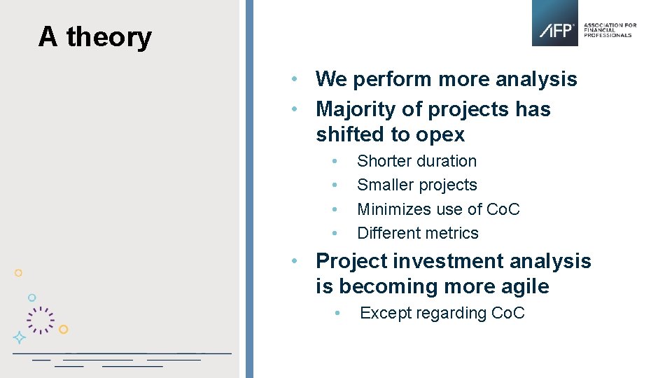 A theory • We perform more analysis • Majority of projects has shifted to