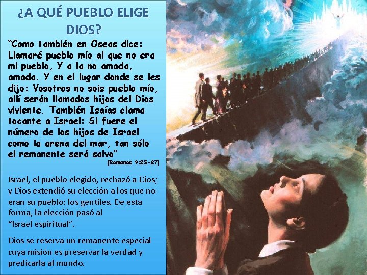 ¿A QUÉ PUEBLO ELIGE DIOS? “Como también en Oseas dice: Llamaré pueblo mío al