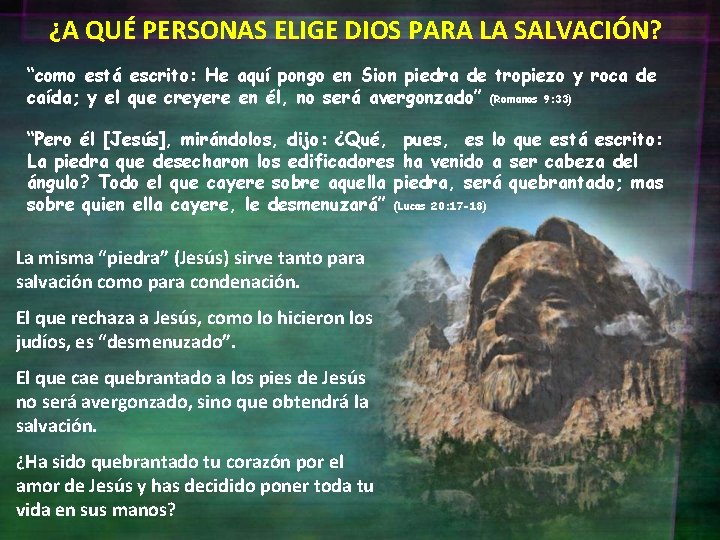 ¿A QUÉ PERSONAS ELIGE DIOS PARA LA SALVACIÓN? “como está escrito: He aquí pongo