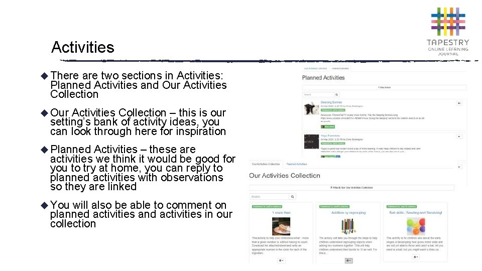 Activities u There are two sections in Activities: Planned Activities and Our Activities Collection