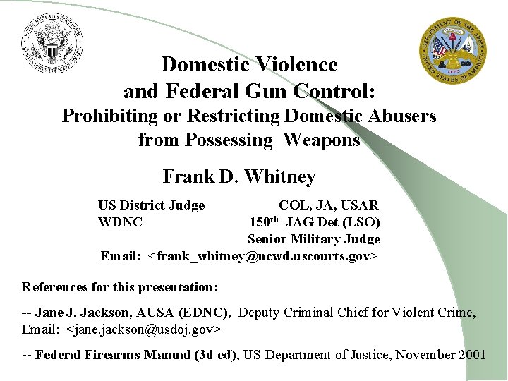 Domestic Violence and Federal Gun Control: Prohibiting or Restricting Domestic Abusers from Possessing Weapons