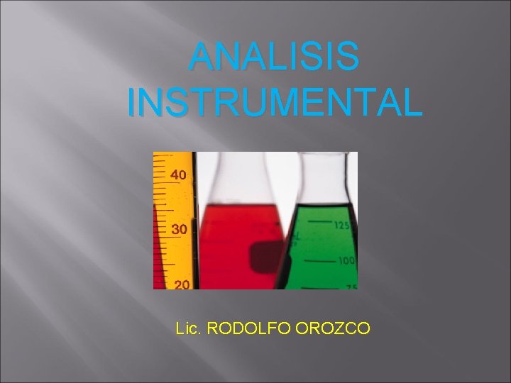 ANALISIS INSTRUMENTAL Lic. RODOLFO OROZCO 