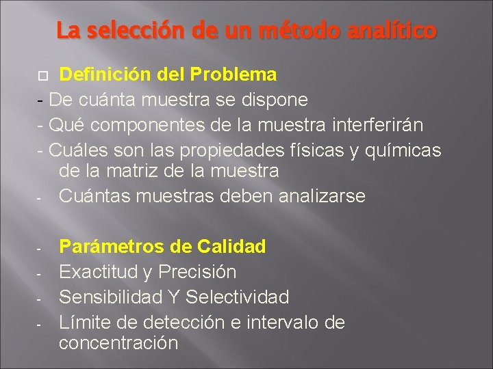 La selección de un método analítico Definición del Problema - De cuánta muestra se