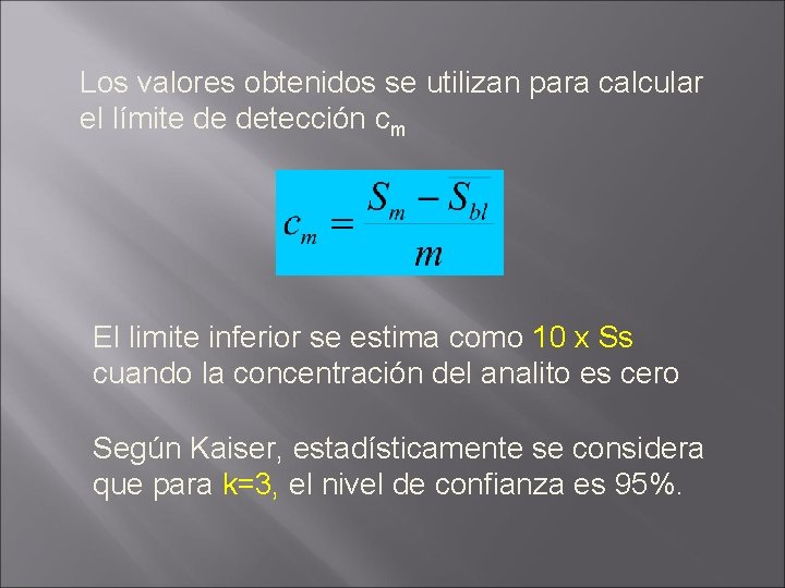 Los valores obtenidos se utilizan para calcular el límite de detección cm El limite