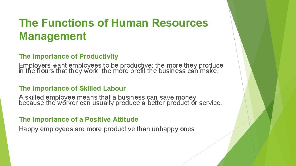 The Functions of Human Resources Management The Importance of Productivity Employers want employees to