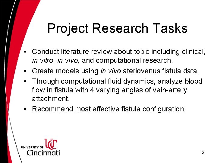 Project Research Tasks • Conduct literature review about topic including clinical, in vitro, in