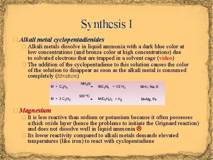 Synthesis I � Alkali metal cyclopentadienides � Alkali metals dissolve in liquid ammonia with