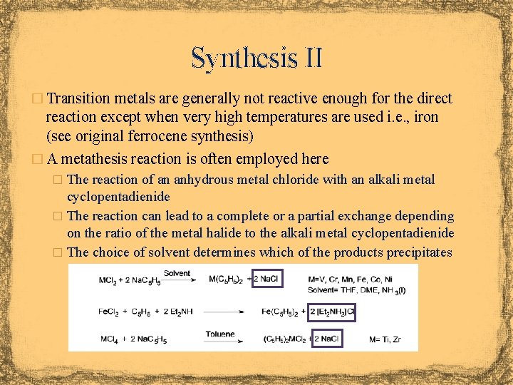 Synthesis II � Transition metals are generally not reactive enough for the direct reaction