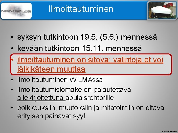 Älä muuta perustyylidiaa Ilmoittautuminen • syksyn tutkintoon 19. 5. (5. 6. ) mennessä • Älä muuta perustyylidiaa Ilmoittautuminen • syksyn tutkintoon 19. 5. (5. 6. ) mennessä •