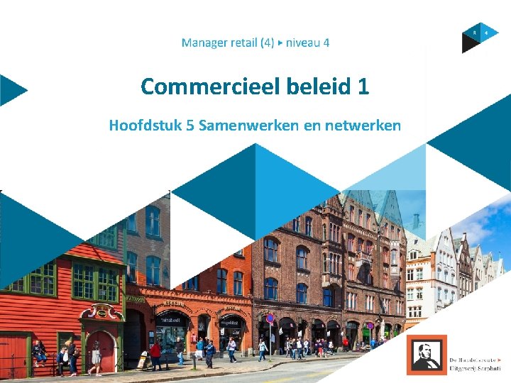 Commercieel beleid 1 Hoofdstuk 5 Samenwerken en netwerken 