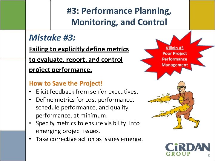 #3: Performance Planning, Monitoring, and Control Mistake #3: Failing to explicitly define metrics to