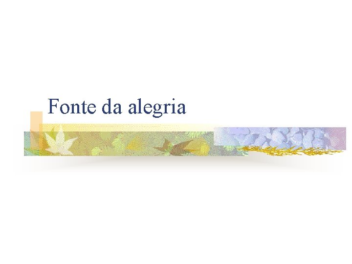 Fonte da alegria 