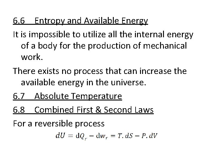 6. 6 Entropy and Available Energy It is impossible to utilize all the internal