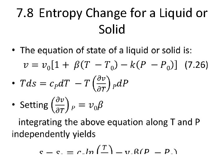 7. 8 Entropy Change for a Liquid or Solid • 