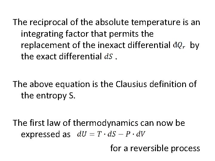 The reciprocal of the absolute temperature is an integrating factor that permits the replacement