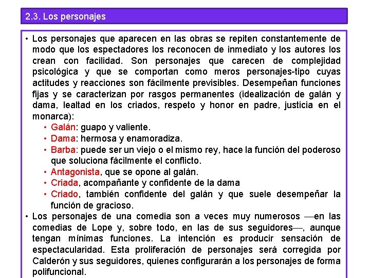 2. 3. Los personajes • Los personajes que aparecen en las obras se repiten