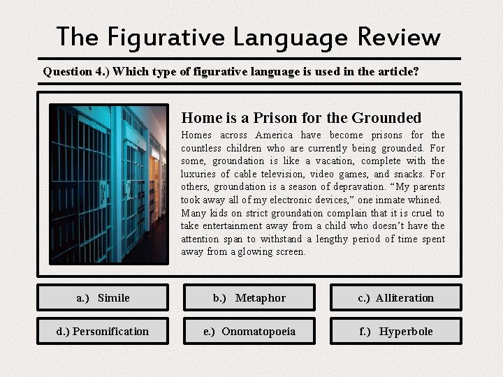 The Figurative Language Review Question 4. ) Which type of figurative language is used