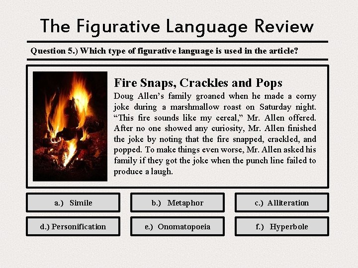 The Figurative Language Review Question 5. ) Which type of figurative language is used
