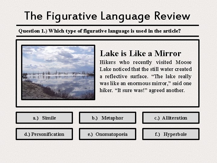 The Figurative Language Review Question 1. ) Which type of figurative language is used
