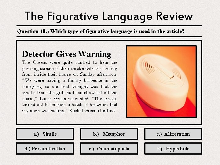 The Figurative Language Review Question 10. ) Which type of figurative language is used