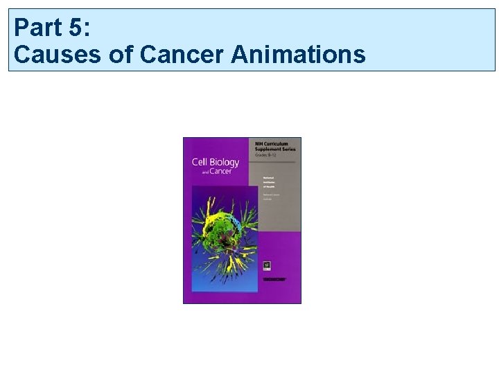 Part 5: Causes of Cancer Animations 