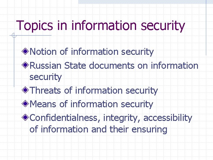 Topics in information security Notion of information security Russian State documents on information security