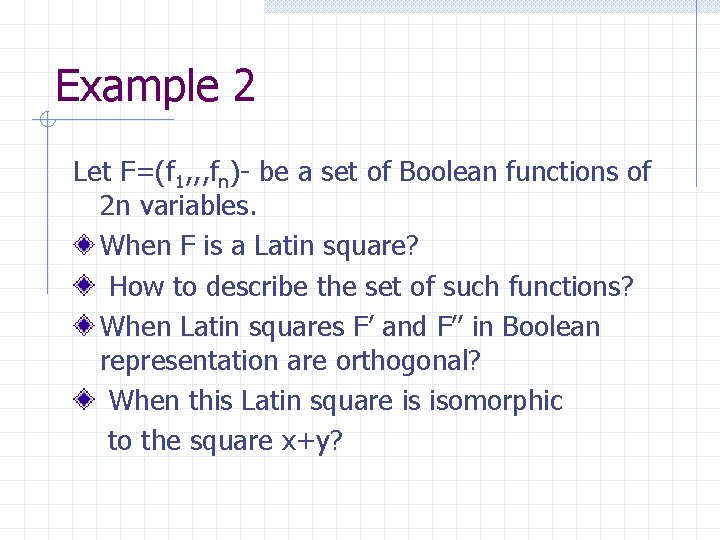 Example 2 Let F=(f 1, , , fn)- be a set of Boolean functions