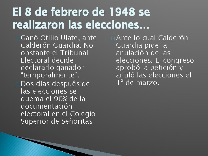 El 8 de febrero de 1948 se realizaron las elecciones… � Ganó Otilio Ulate,