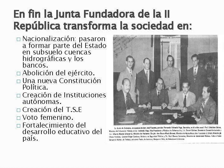 En fin la Junta Fundadora de la II República transforma la sociedad en: Nacionalización: