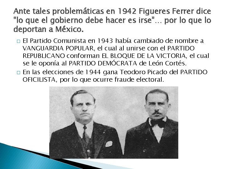 Ante tales problemáticas en 1942 Figueres Ferrer dice “lo que el gobierno debe hacer