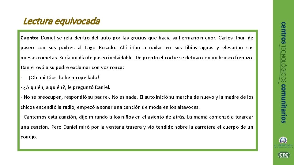 Lectura equivocada Cuento: Daniel se reía dentro del auto por las gracias que hacía