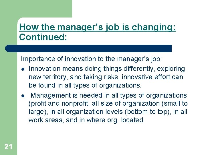 How the manager’s job is changing: Continued: Importance of innovation to the manager’s job: