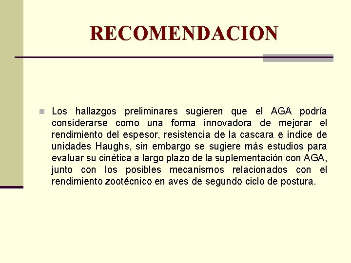 RECOMENDACION n Los hallazgos preliminares sugieren que el AGA podría considerarse como una forma