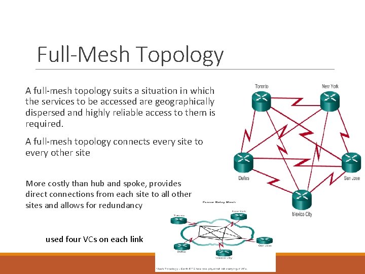 Full-Mesh Topology A full-mesh topology suits a situation in which the services to be