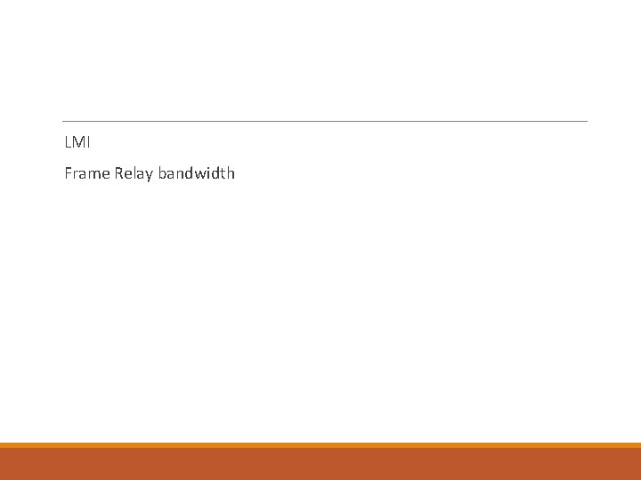 LMI Frame Relay bandwidth 