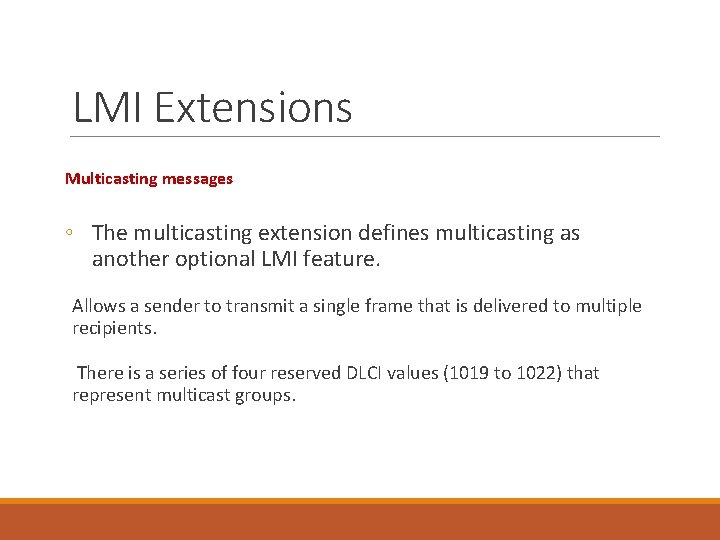 LMI Extensions Multicasting messages ◦ The multicasting extension defines multicasting as another optional LMI