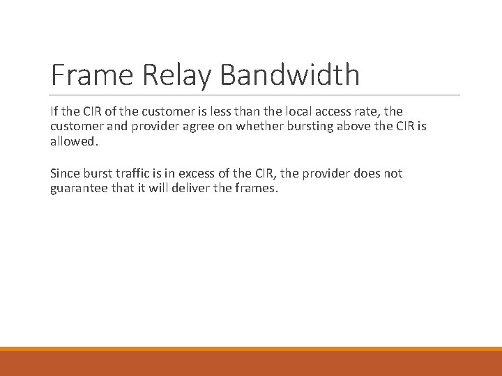 Frame Relay Bandwidth If the CIR of the customer is less than the local
