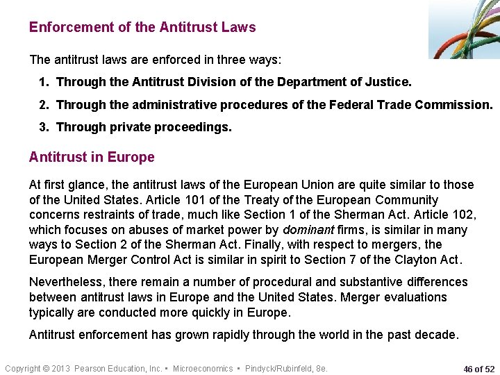 Enforcement of the Antitrust Laws The antitrust laws are enforced in three ways: 1.