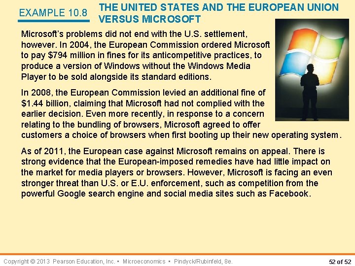 EXAMPLE 10. 8 THE UNITED STATES AND THE EUROPEAN UNION VERSUS MICROSOFT Microsoft’s problems