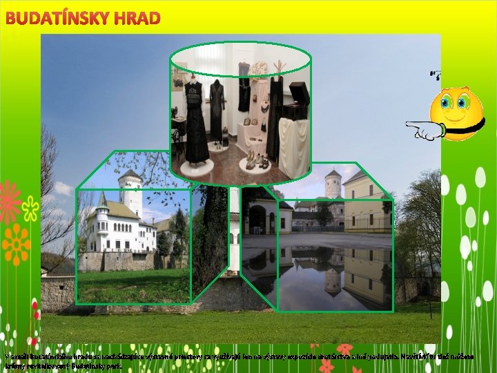 BUDATÍNSKY HRAD V areáli Budatínského hradu sa nachádzajúce výstavné priestory sa využívajú len na