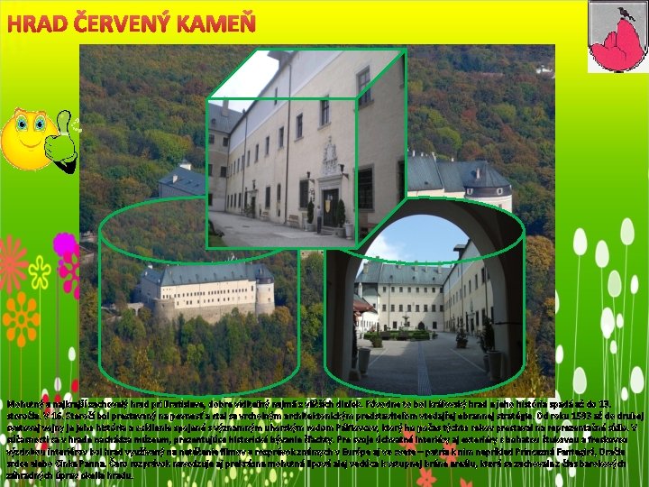 HRAD ČERVENÝ KAMEŇ Mohutný a najkrajší zachovalý hrad pri Bratislave, dobre viditeľný najmä z