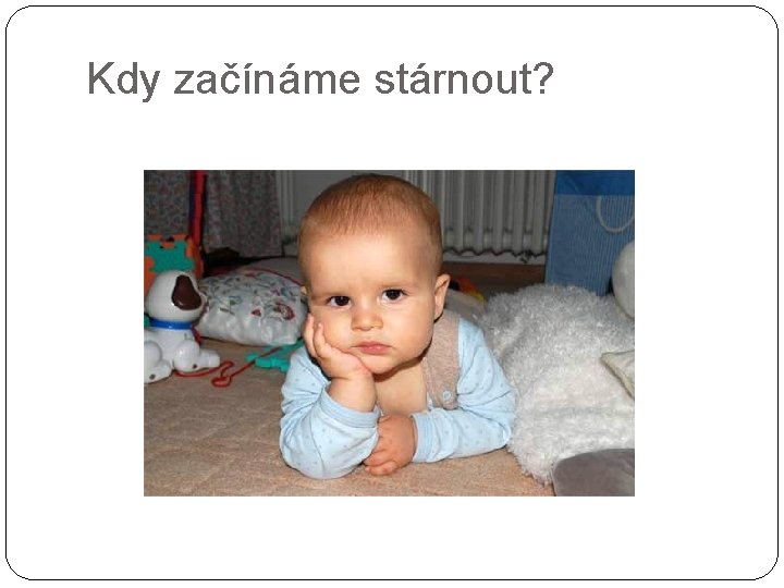 Kdy začínáme stárnout? 