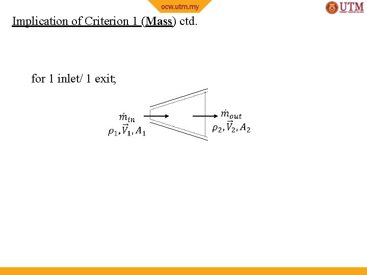 Implication of Criterion 1 (Mass) ctd. for 1 inlet/ 1 exit; 